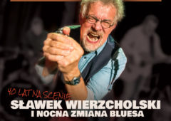 Plakat: Sławek Wierzcholski i Nocna Zmiana Bluesa. Jubileusz!